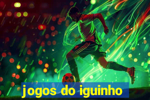 jogos do iguinho